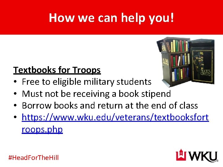 How we can help you! Textbooks for Troops • Free to eligible military students