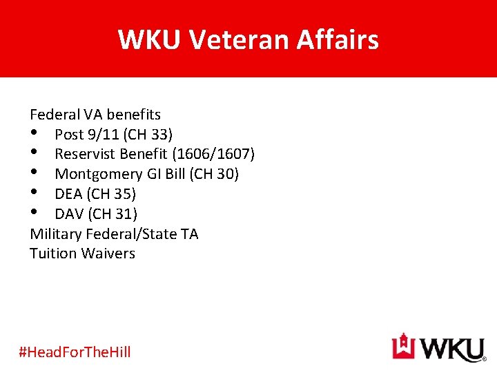 WKU Veteran Affairs Federal VA benefits • Post 9/11 (CH 33) • Reservist Benefit