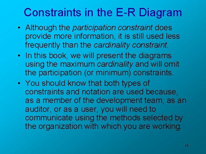 Constraints in the E-R Diagram • Although the participation constraint does provide more information,