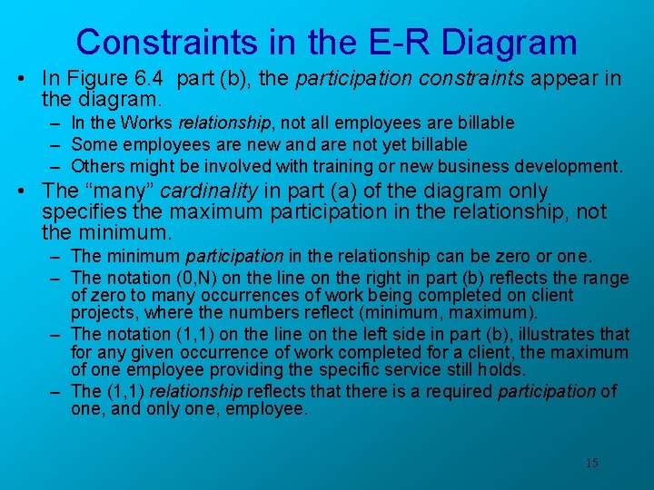 Constraints in the E-R Diagram • In Figure 6. 4 part (b), the participation