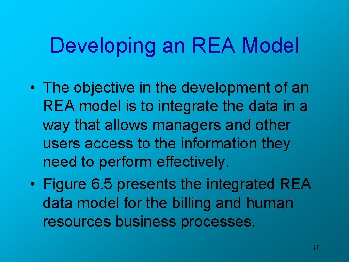 Developing an REA Model • The objective in the development of an REA model