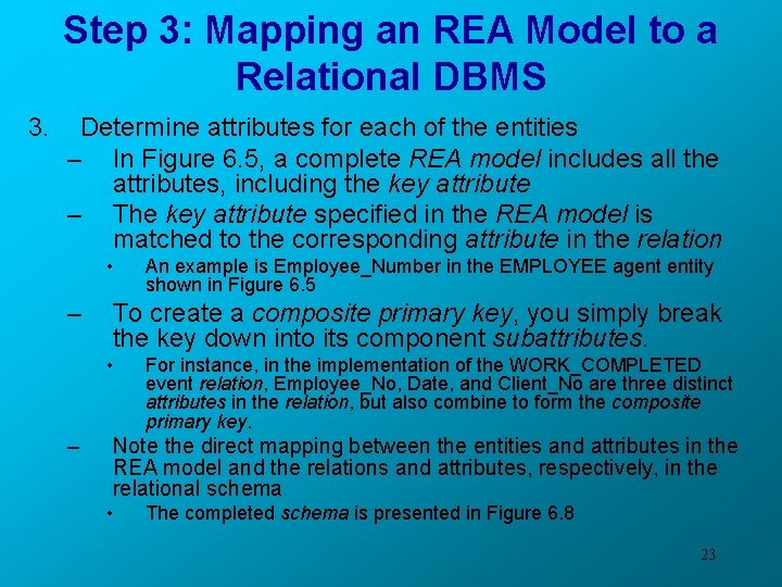Step 3: Mapping an REA Model to a Relational DBMS 3. Determine attributes for