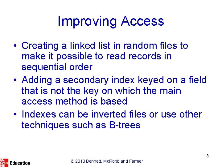 Improving Access • Creating a linked list in random files to make it possible