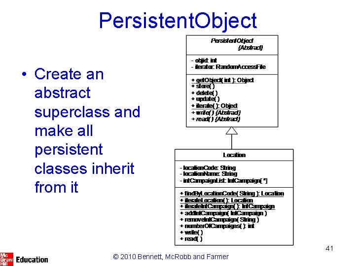 Persistent. Object • Create an abstract superclass and make all persistent classes inherit from