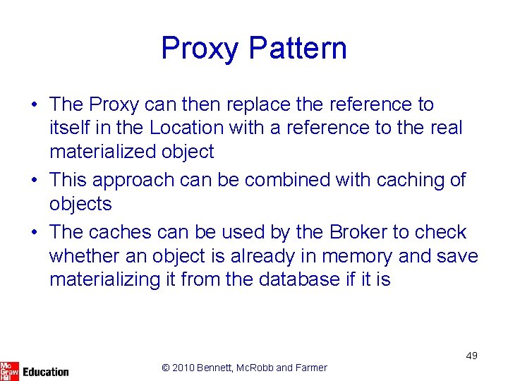 Proxy Pattern • The Proxy can then replace the reference to itself in the