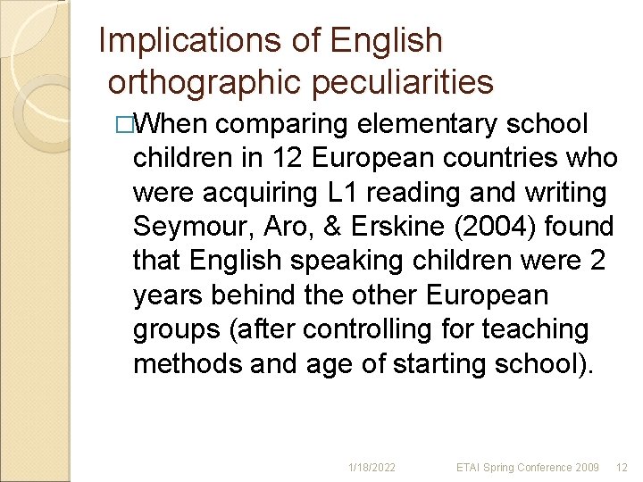 Implications of English orthographic peculiarities �When comparing elementary school children in 12 European countries