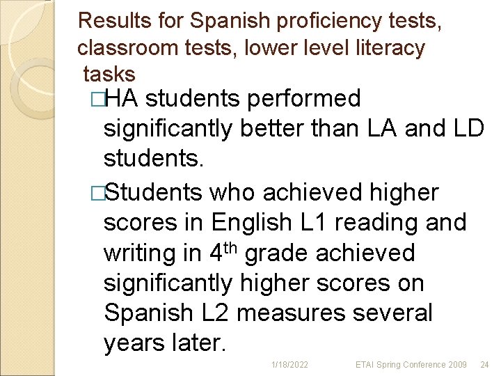 Results for Spanish proficiency tests, classroom tests, lower level literacy tasks �HA students performed