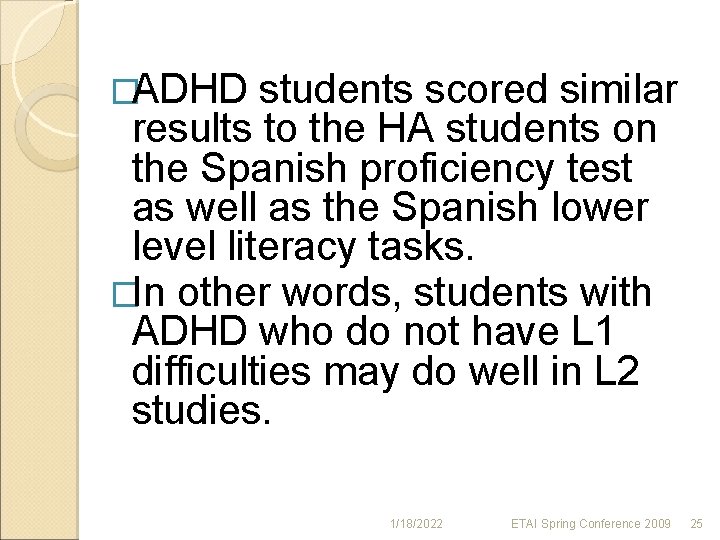 �ADHD students scored similar results to the HA students on the Spanish proficiency test