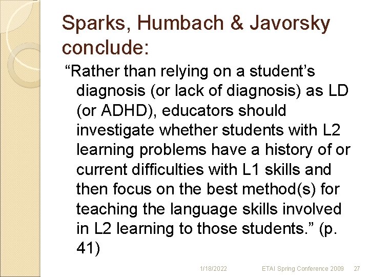 Sparks, Humbach & Javorsky conclude: “Rather than relying on a student’s diagnosis (or lack