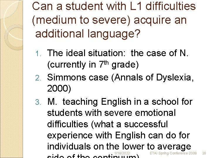 Can a student with L 1 difficulties (medium to severe) acquire an additional language?