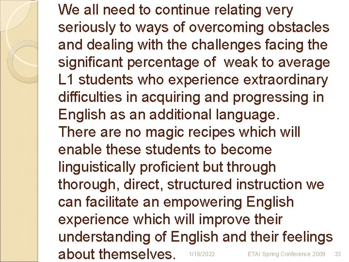 We all need to continue relating very seriously to ways of overcoming obstacles and