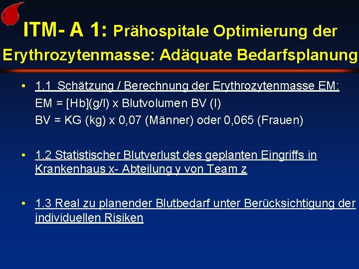 ITM- A 1: Prähospitale Optimierung der Erythrozytenmasse: Adäquate Bedarfsplanung • 1. 1 Schätzung /