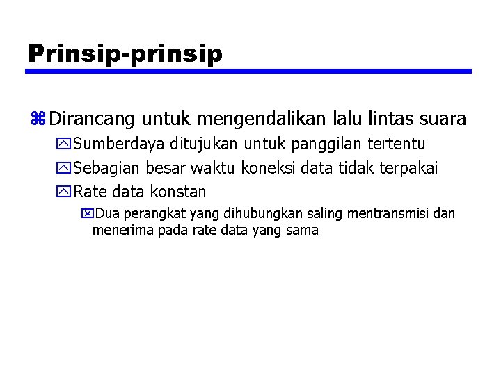 Prinsip-prinsip z Dirancang untuk mengendalikan lalu lintas suara y. Sumberdaya ditujukan untuk panggilan tertentu