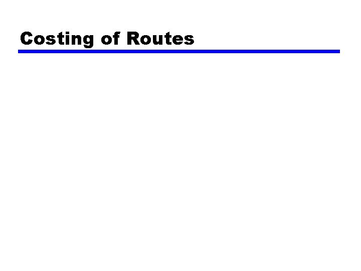 Costing of Routes 