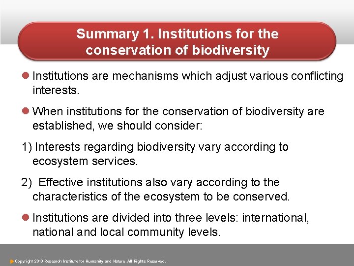 Summary 1. Institutions for the conservation of biodiversity l Institutions are mechanisms which adjust