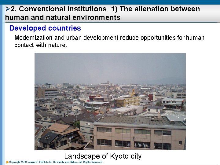 Ø 2. Conventional institutions 1) The alienation between human and natural environments Developed countries