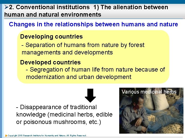 Ø 2. Conventional institutions 1) The alienation between human and natural environments Changes in