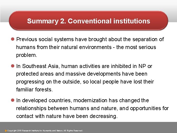 Summary 2. Conventional institutions l Previous social systems have brought about the separation of