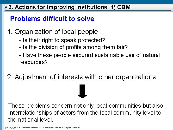 Ø 3. Actions for improving institutions 1) CBM Problems difficult to solve 1. Organization