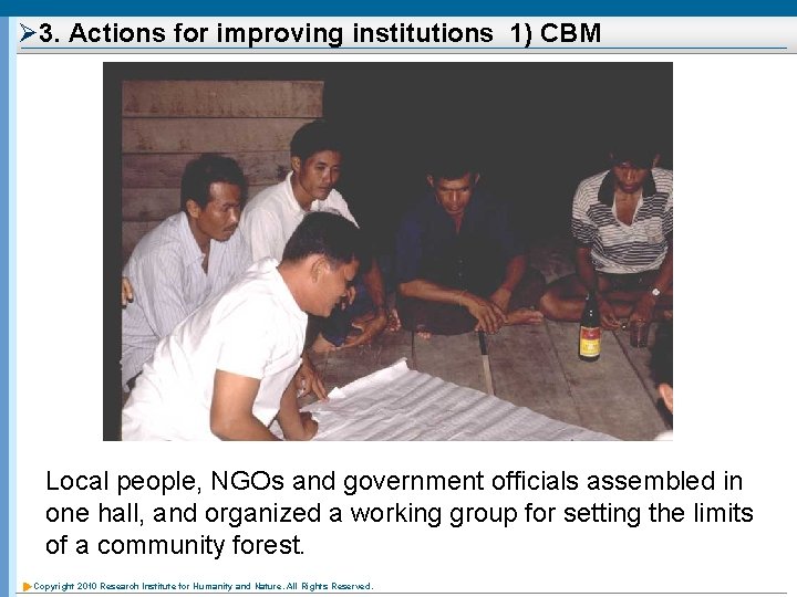 Ø 3. Actions for improving institutions 1) CBM Local people, NGOs and government officials