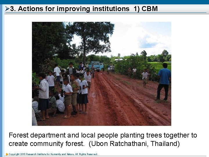 Ø 3. Actions for improving institutions 1) CBM Forest department and local people planting