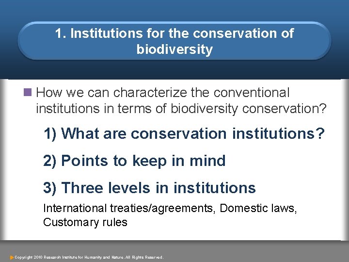 1. Institutions for the conservation of biodiversity n How we can characterize the conventional