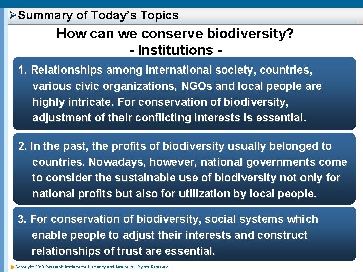 ØSummary of Today’s Topics How can we conserve biodiversity? - Institutions 1. Relationships among