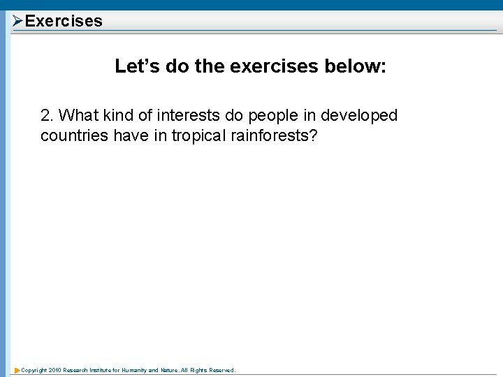 ØExercises Let’s do the exercises below: 2. What kind of interests do people in