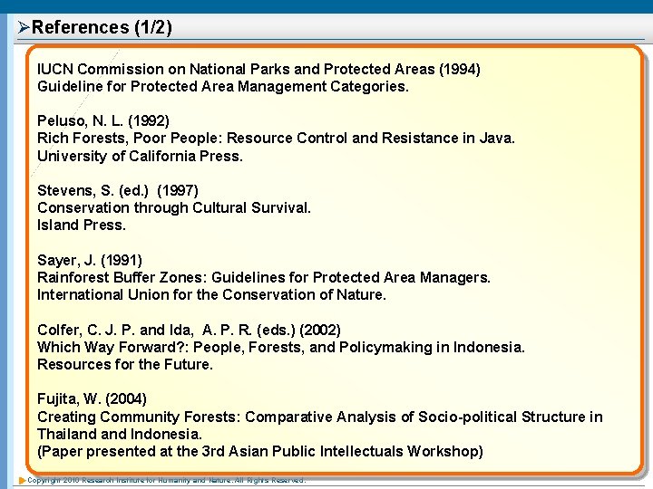 ØReferences (1/2) IUCN Commission on National Parks and Protected Areas (1994) Guideline for Protected