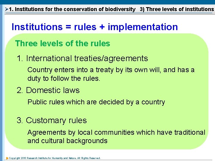 Ø 1. Institutions for the conservation of biodiversity 3) Three levels of institutions Institutions