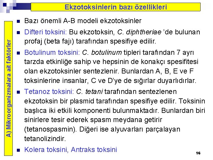 A) Mikroorganizmalara ait faktörler Ekzotoksinlerin bazı özellikleri n Bazı önemli A-B modeli ekzotoksinler n