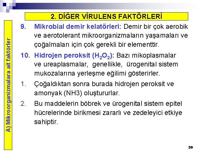 A) Mikroorganizmalara ait faktörler 9. 2. DİĞER VİRULENS FAKTÖRLERİ Mikrobial demir kelatörleri: Demir bir