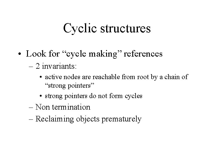 Cyclic structures • Look for “cycle making” references – 2 invariants: • active nodes