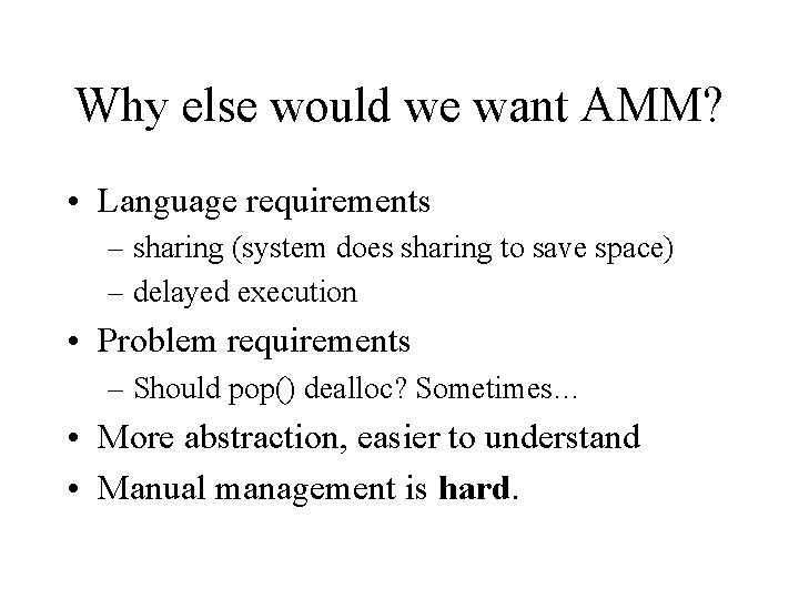 Why else would we want AMM? • Language requirements – sharing (system does sharing