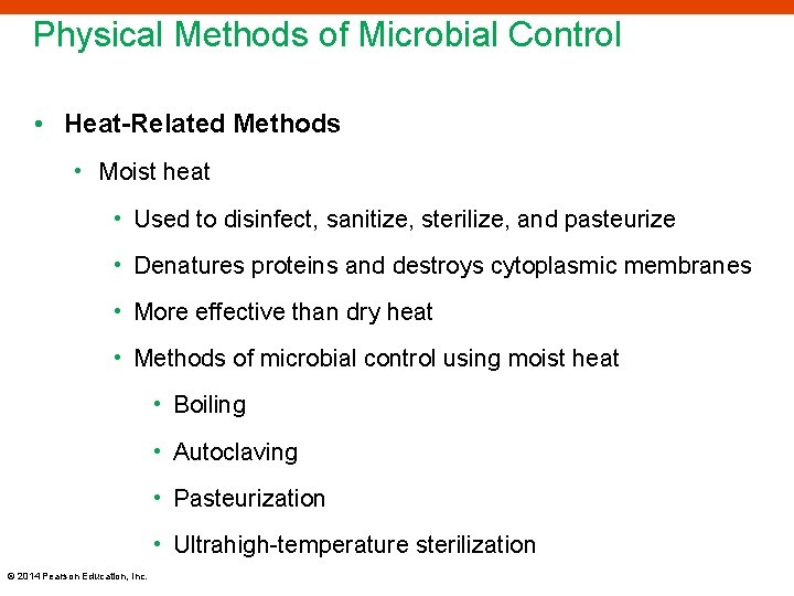 Physical Methods of Microbial Control • Heat-Related Methods • Moist heat • Used to