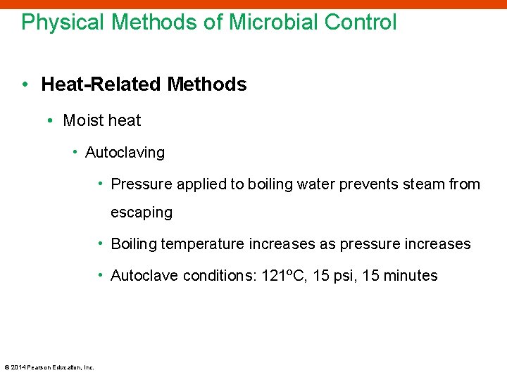 Physical Methods of Microbial Control • Heat-Related Methods • Moist heat • Autoclaving •