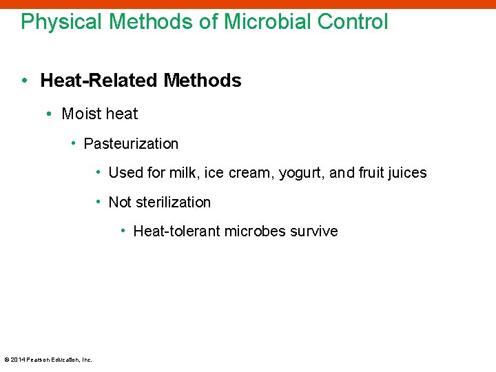 Physical Methods of Microbial Control • Heat-Related Methods • Moist heat • Pasteurization •