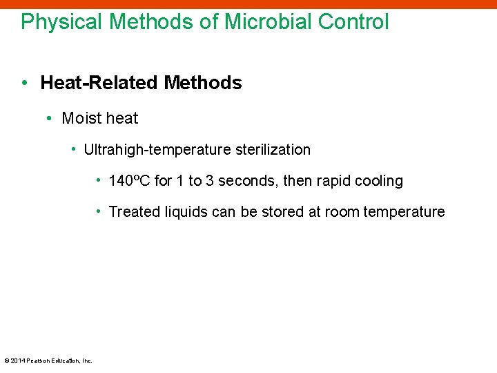 Physical Methods of Microbial Control • Heat-Related Methods • Moist heat • Ultrahigh-temperature sterilization