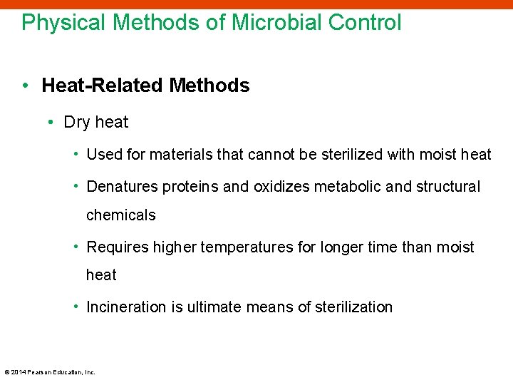 Physical Methods of Microbial Control • Heat-Related Methods • Dry heat • Used for