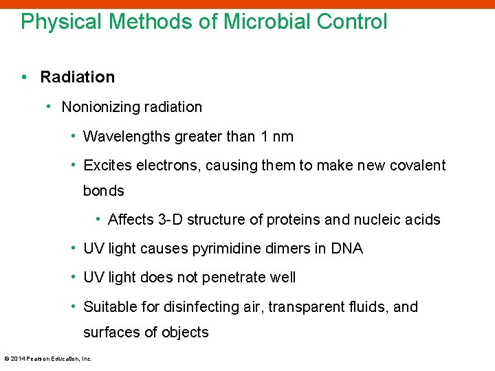 Physical Methods of Microbial Control • Radiation • Nonionizing radiation • Wavelengths greater than