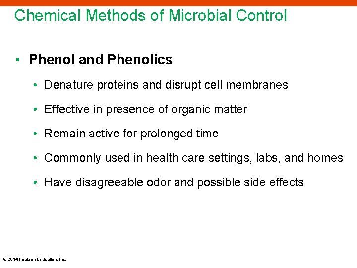 Chemical Methods of Microbial Control • Phenol and Phenolics • Denature proteins and disrupt