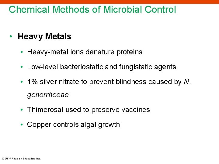 Chemical Methods of Microbial Control • Heavy Metals • Heavy-metal ions denature proteins •
