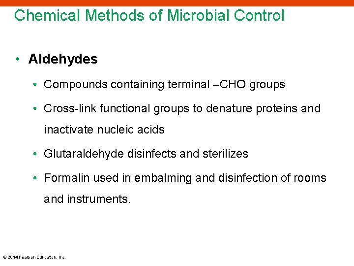 Chemical Methods of Microbial Control • Aldehydes • Compounds containing terminal –CHO groups •