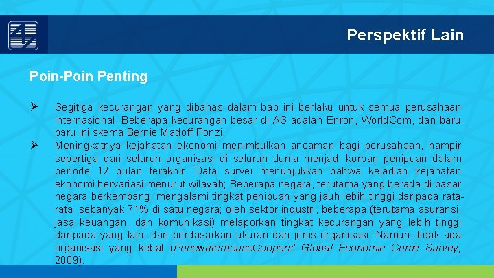 Perspektif Lain Poin-Poin Penting Ø Ø Segitiga kecurangan yang dibahas dalam bab ini berlaku