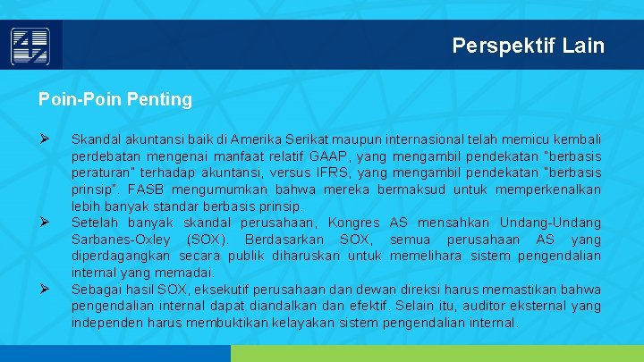 Perspektif Lain Poin-Poin Penting Ø Ø Ø Skandal akuntansi baik di Amerika Serikat maupun