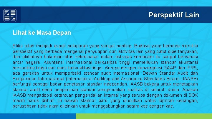 Perspektif Lain Lihat ke Masa Depan Etika telah menjadi aspek pelaporan yang sangat penting.