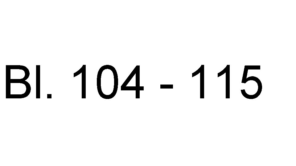 Bl. 104 - 115 