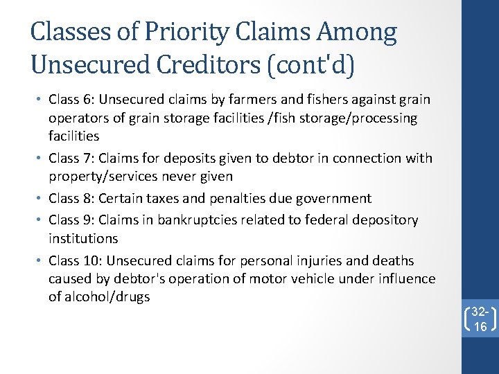 Classes of Priority Claims Among Unsecured Creditors (cont'd) • Class 6: Unsecured claims by