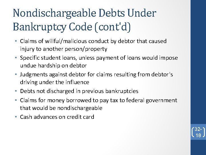 Nondischargeable Debts Under Bankruptcy Code (cont'd) • Claims of willful/malicious conduct by debtor that