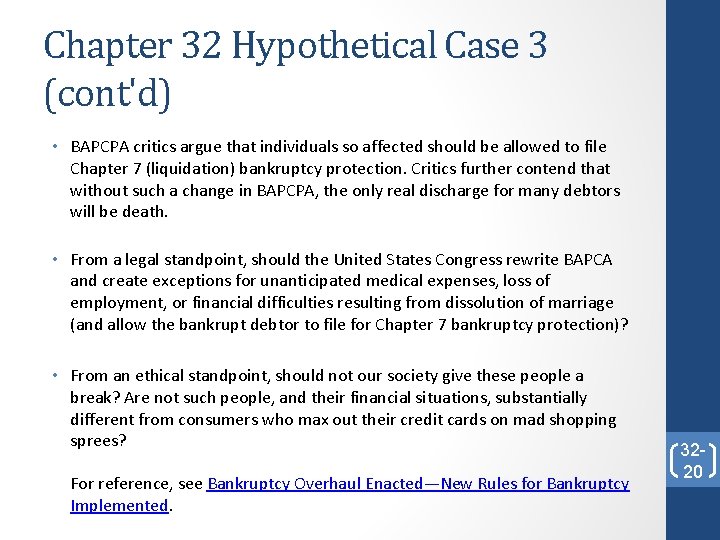 Chapter 32 Hypothetical Case 3 (cont'd) • BAPCPA critics argue that individuals so affected